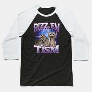 Rizz Em With The Tism Funny Raccoon Autism Awareness Baseball T-Shirt